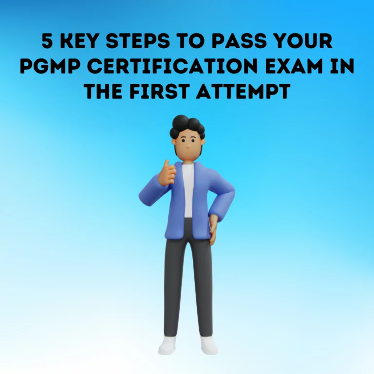 5 Key Steps To Pass Your PgMP Certification Exam In The First Attempt